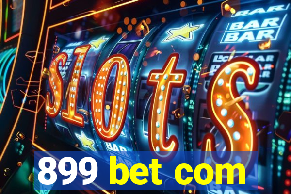 899 bet com